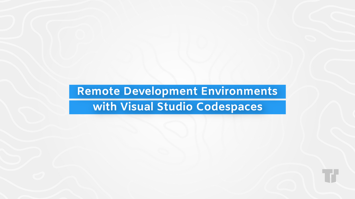 Remote Development Environments with Visual Studio Codespaces cover image