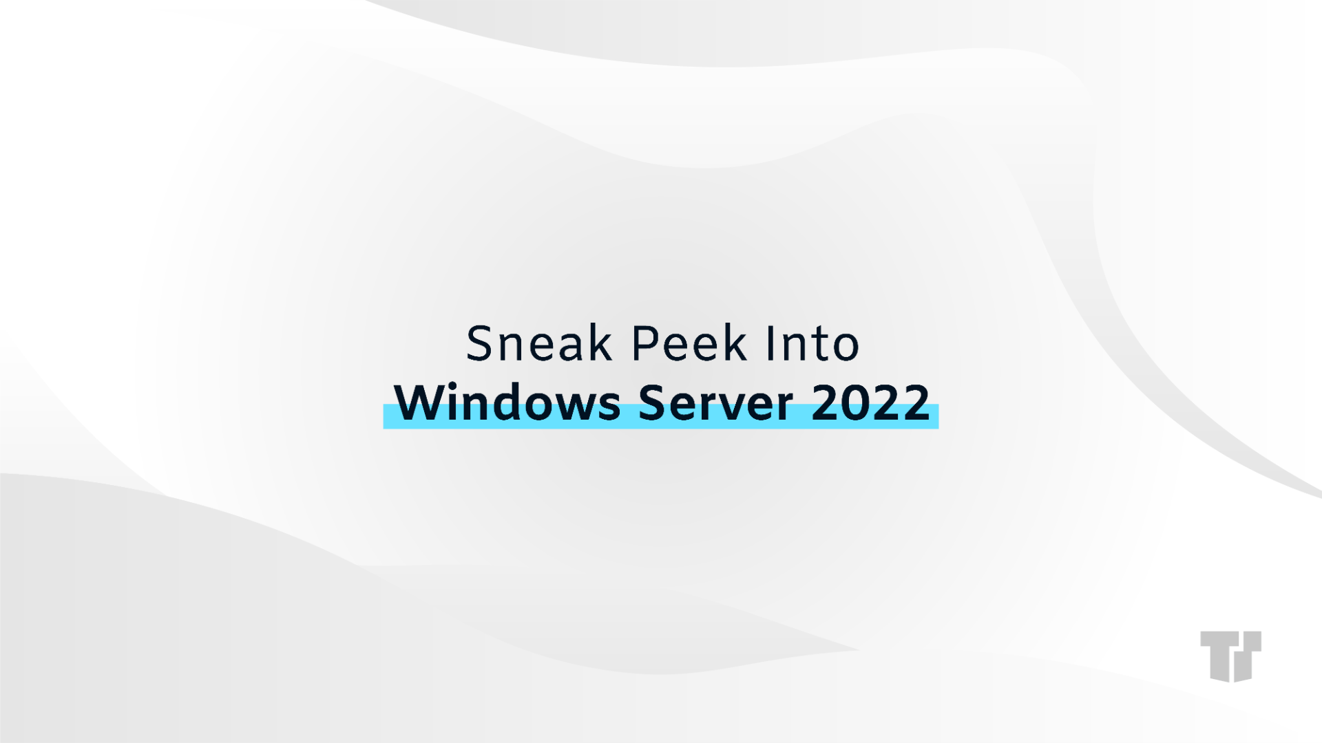 Sneak Peek Into Windows Server 2022 cover image