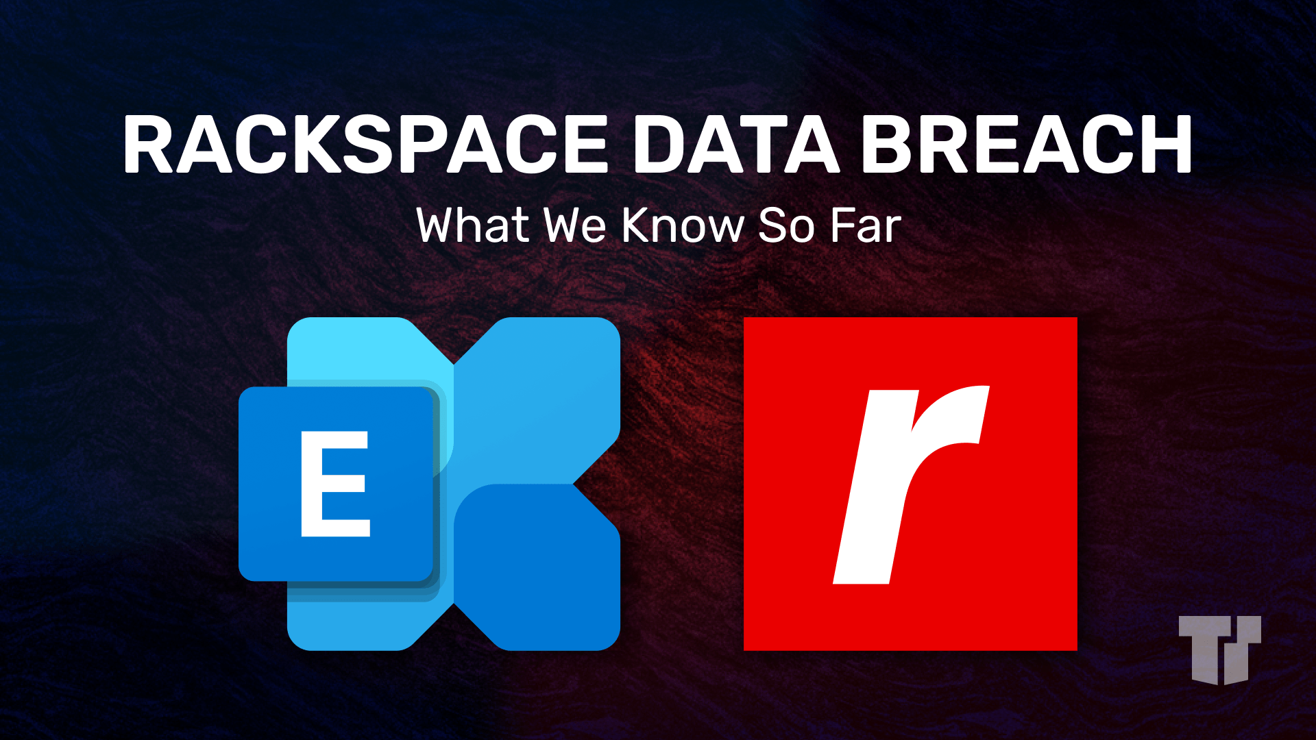 The Rackspace Mayhem: What to do if Your Hosted Exchange Server is Breached cover image