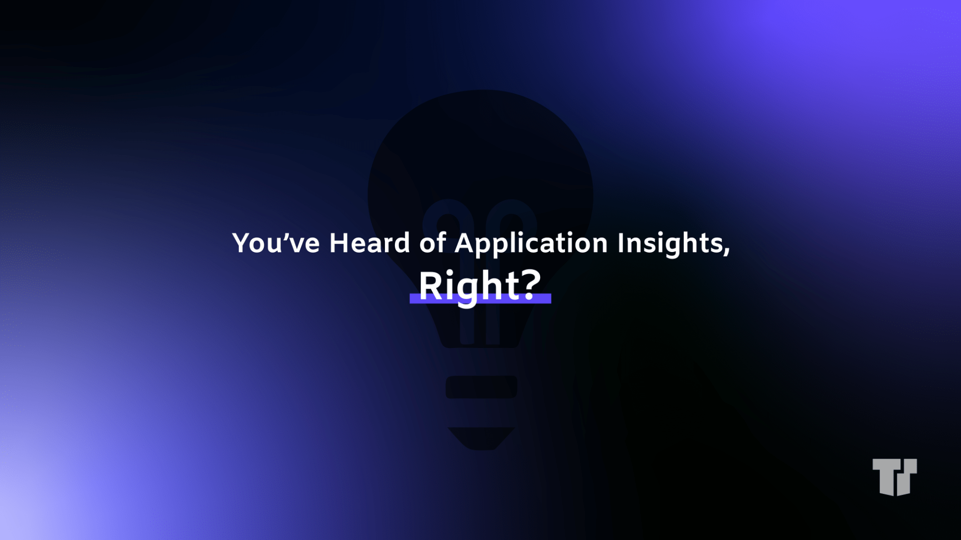 You’ve Heard of Application Insights, Right? cover image