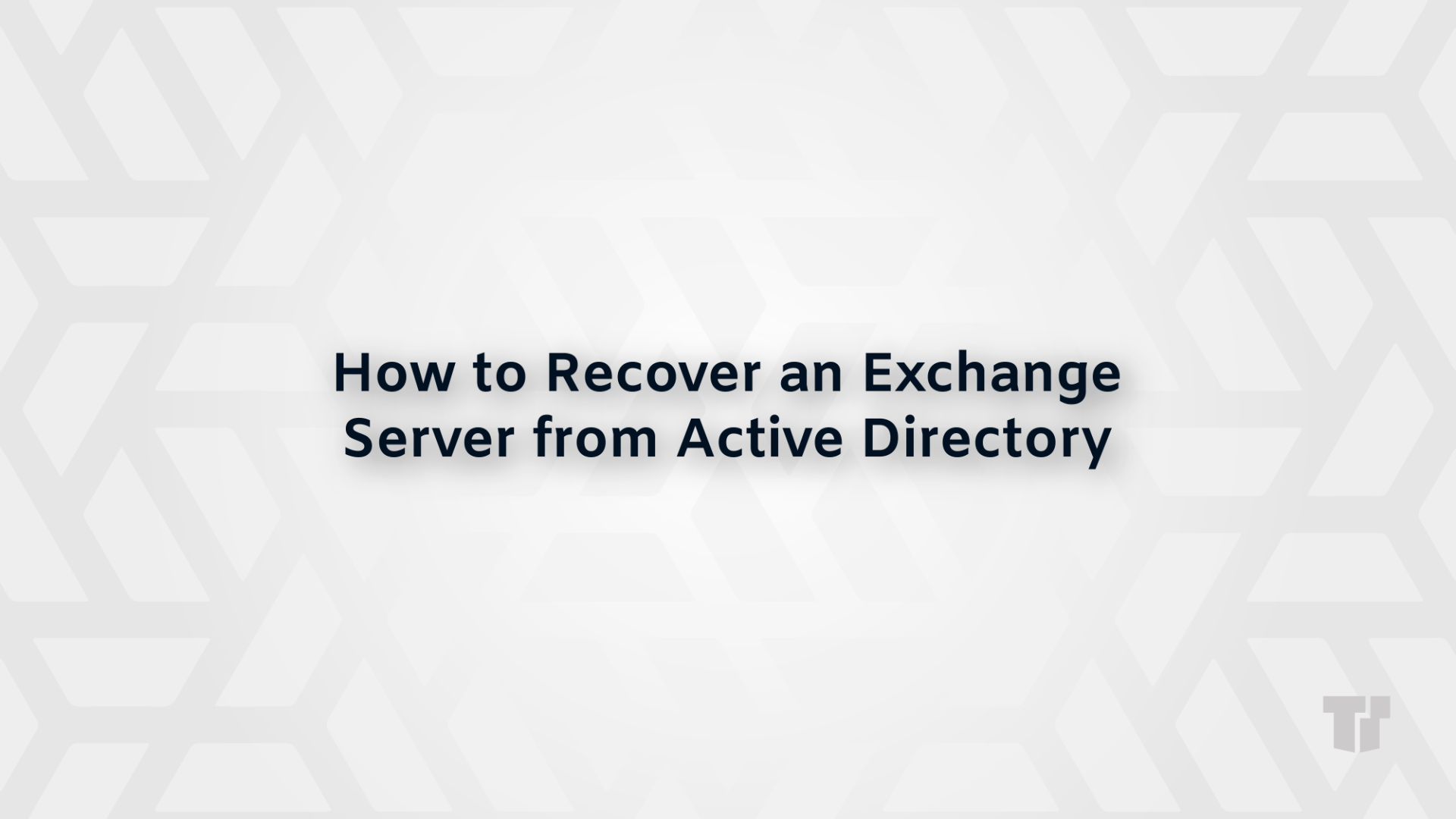 How to Recover an Exchange Server from Active Directory cover image
