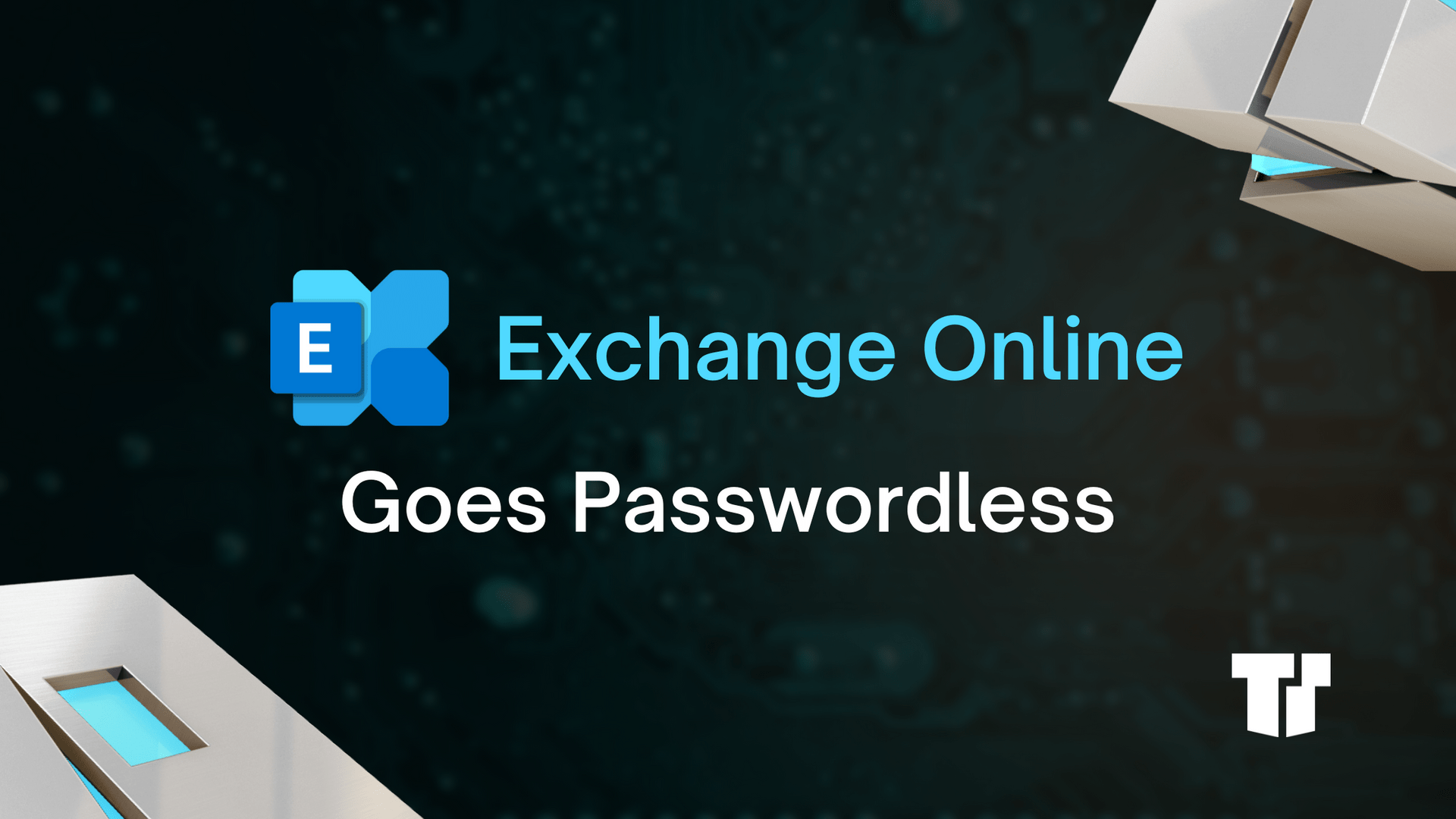 The Future is Passwordless: Exchange Online is Spearheading the Change cover image