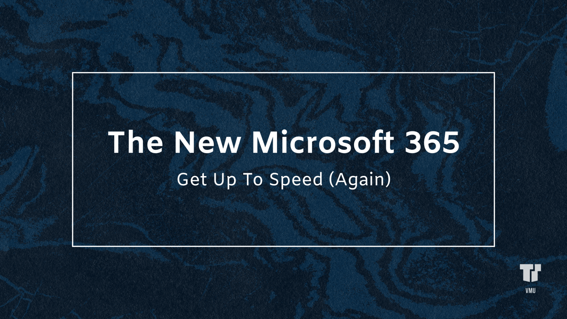 The New Microsoft 365: Get Up To Speed (Again) cover image