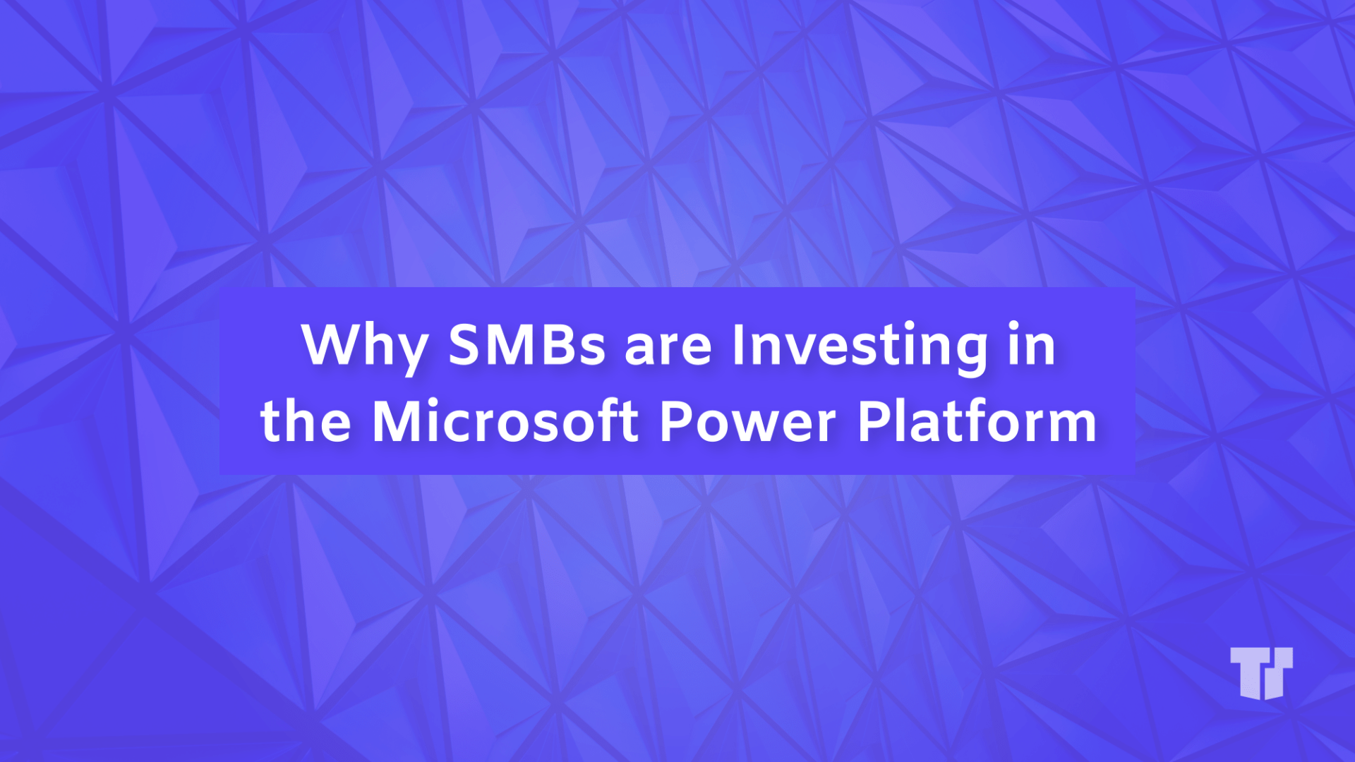 Why SMBs are Investing in the Microsoft Power Platform cover image