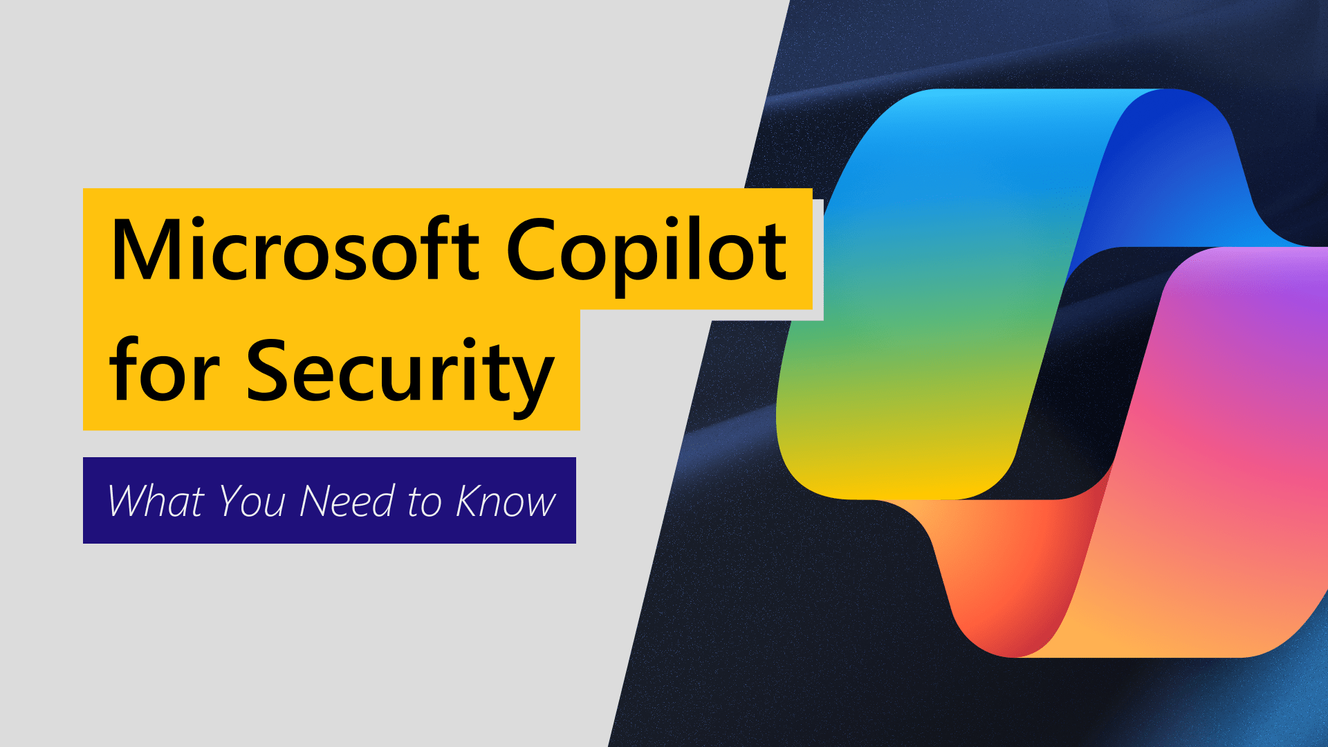 Microsoft Copilot for Security: What you Need to Know cover image