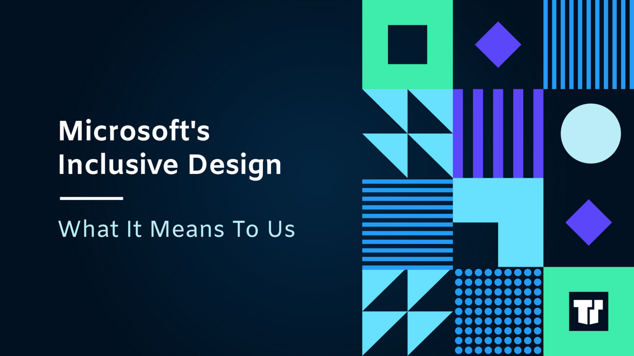 Microsoft’s Inclusive Design Approach and What it Means to Us cover image