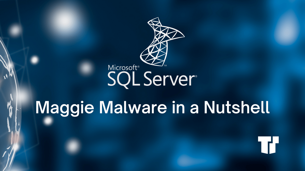 All About Maggie, the New SQL Server Backdoor Malware cover image