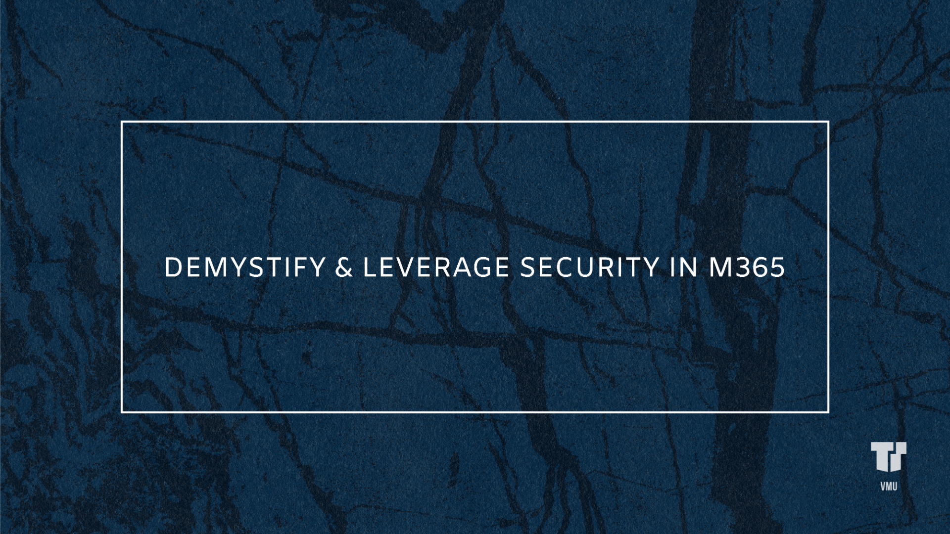 Demystify & Leverage Security in M365 cover image