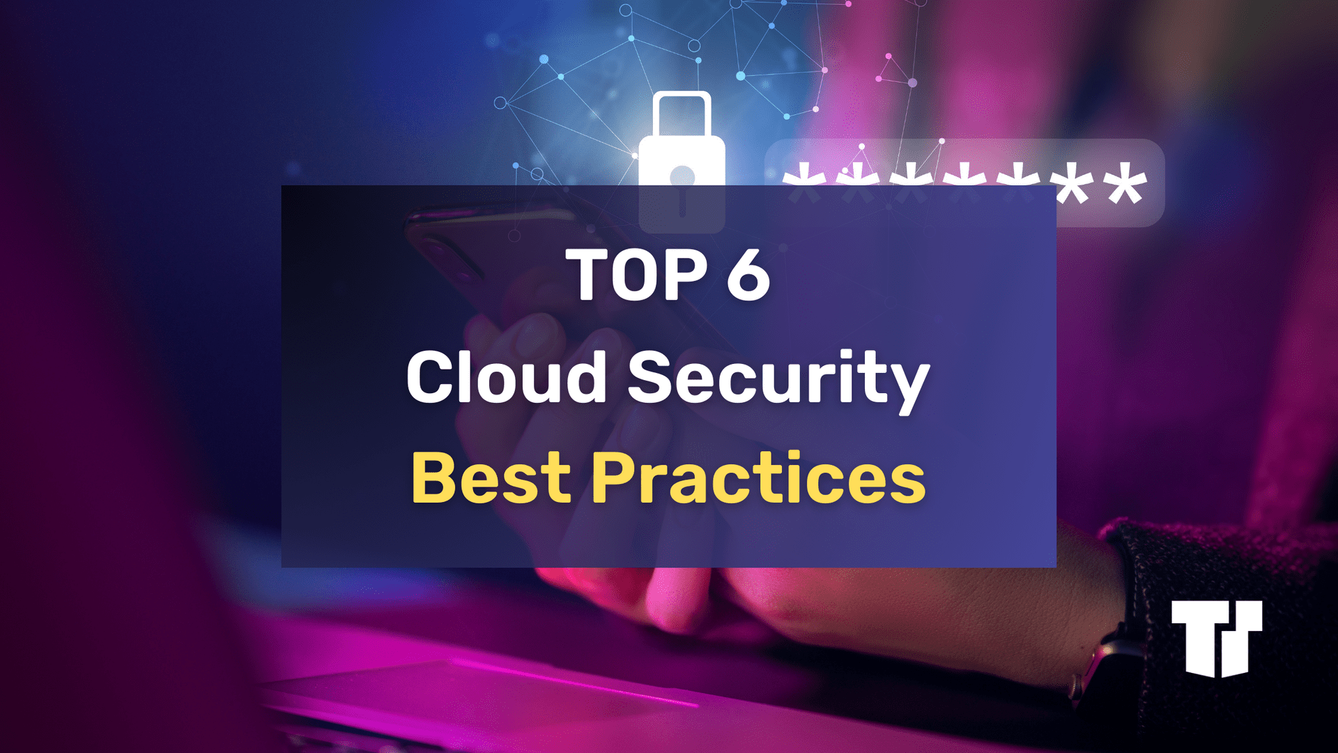 TOP 6 Best Practices for Cloud Security cover image