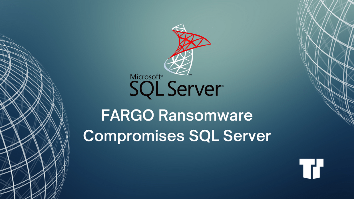 New SQL Server Attack via FARGO Ransomware – Vulnerable Systems Require Attention cover image