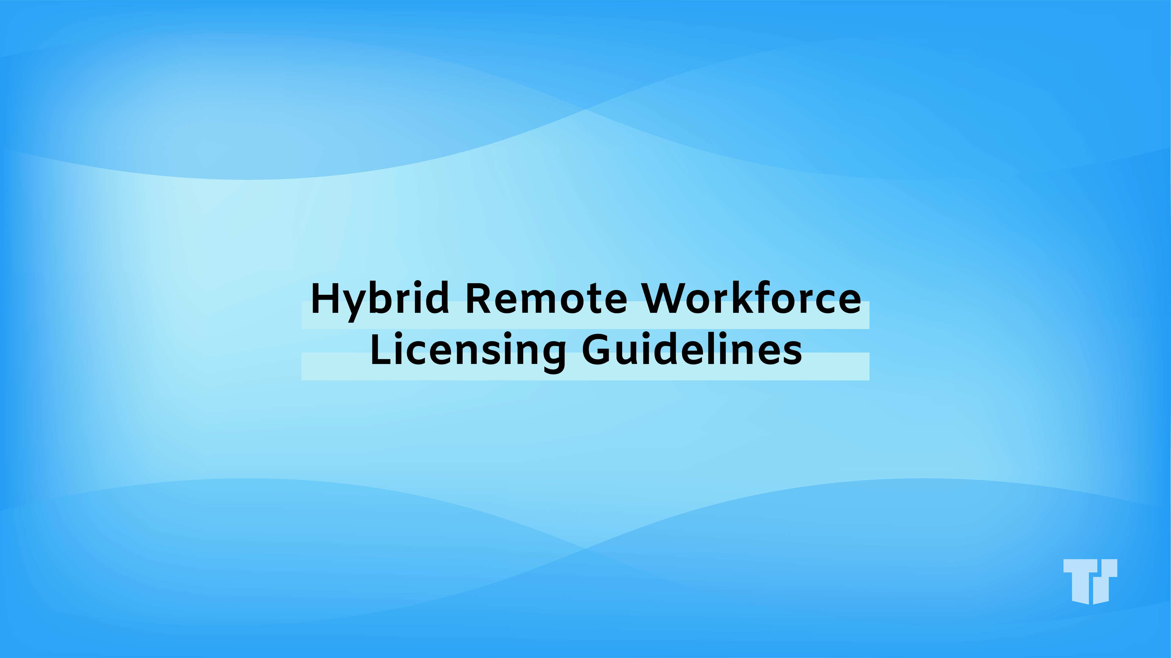 server-licensing-tips-for-a-hybrid-remote-workforce