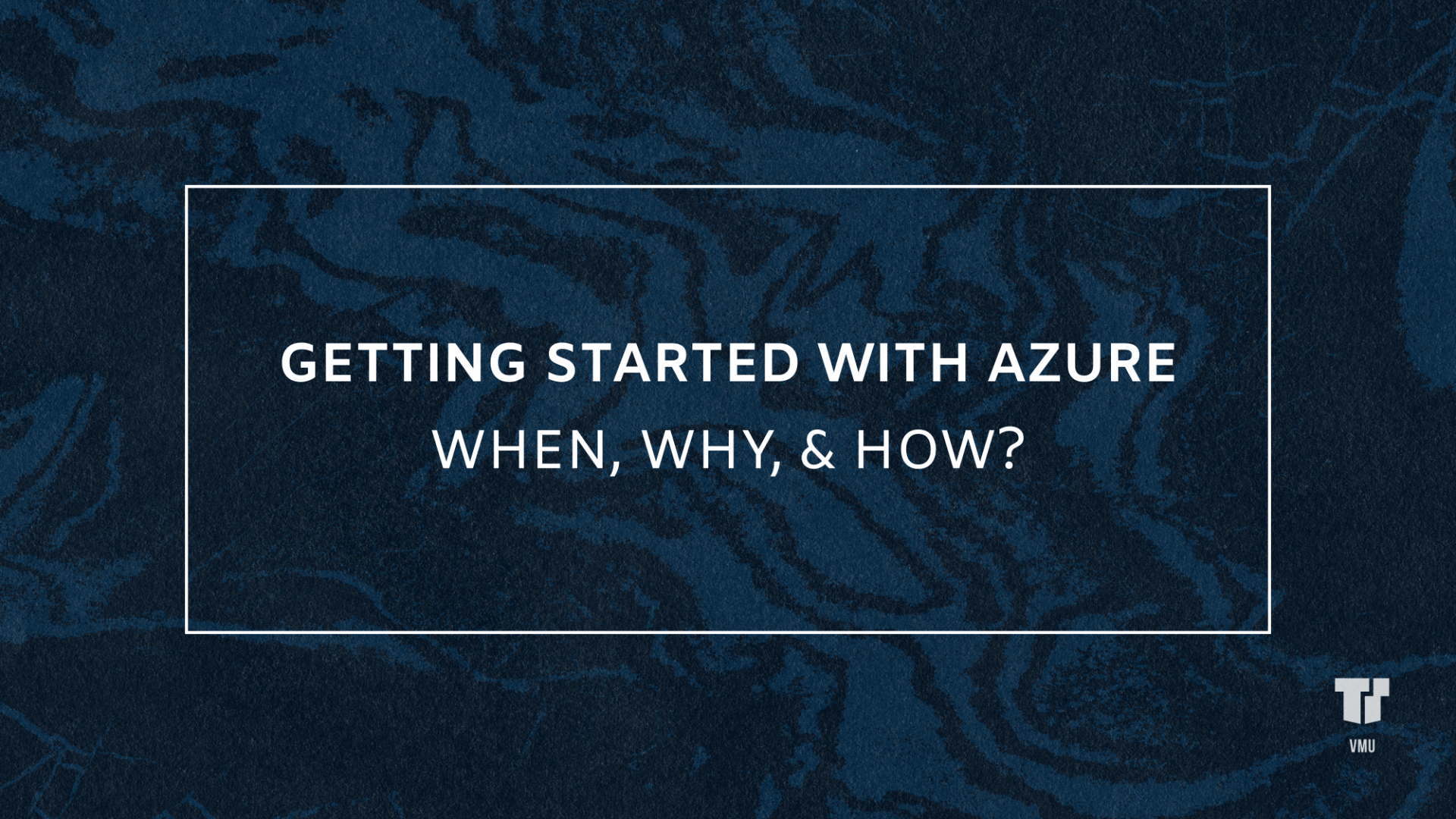 Getting Started with Azure: When, Why, & How? cover image