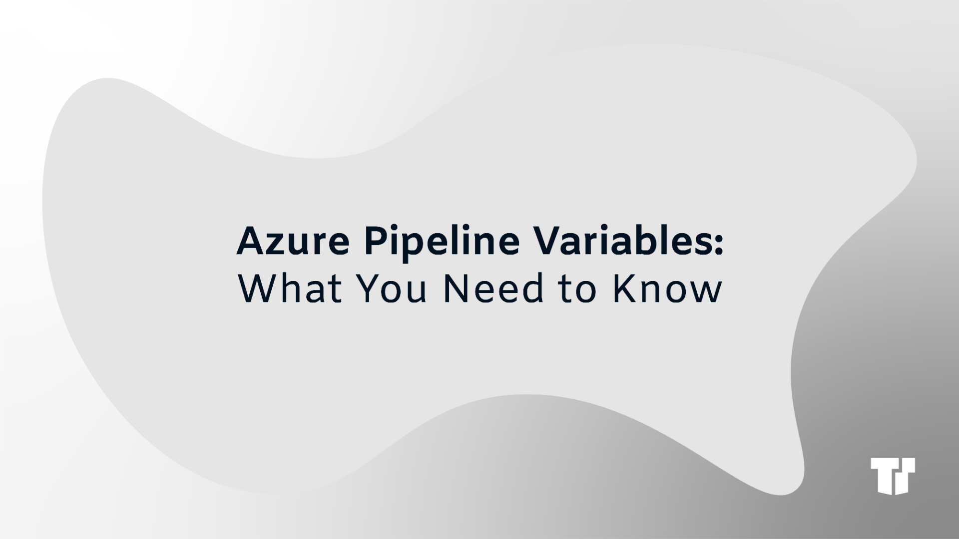 Azure Pipeline Variables: What You Need to Know cover image