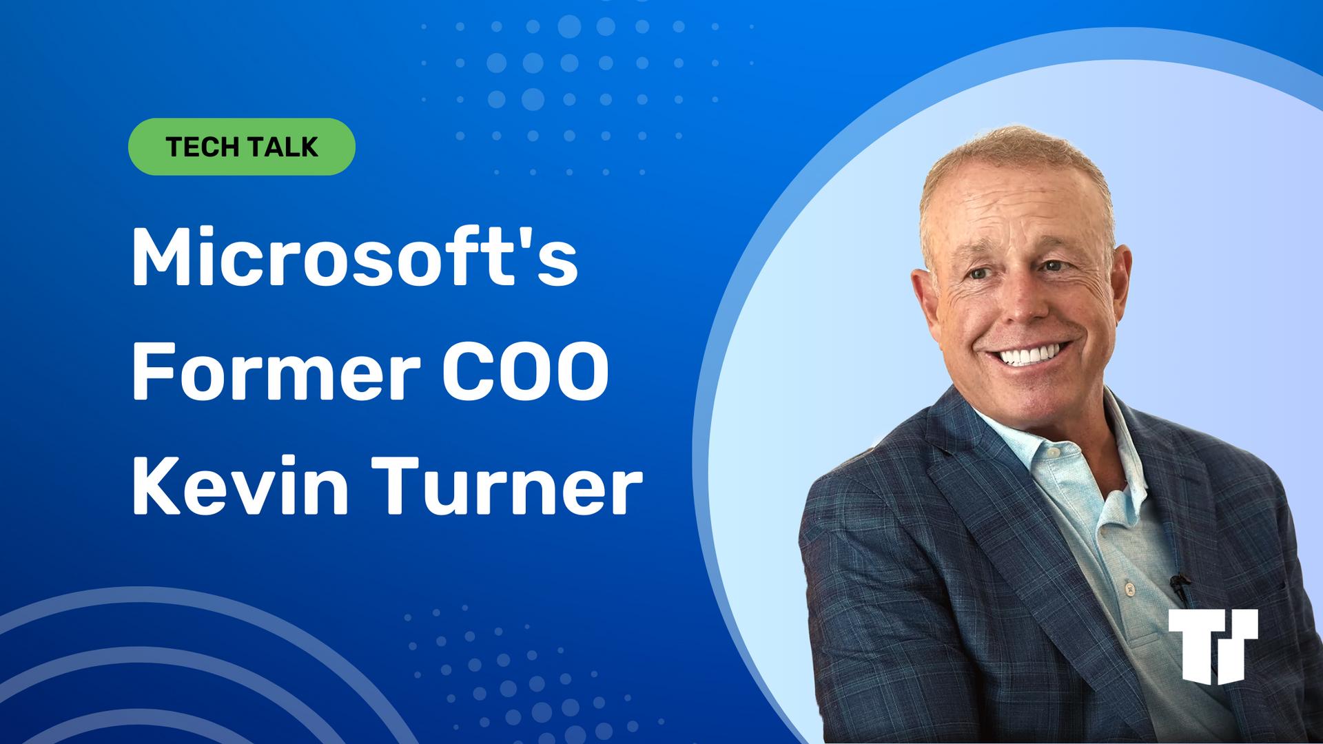 Microsoft’s Former COO, Kevin Turner, Shares Exclusive Insights from His Microsoft Days with Trusted Tech Team cover image